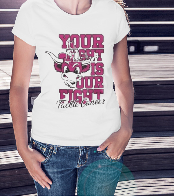 Texas Longhorns Your Fight Is Our Fight Tackle Cancer T-Shirt