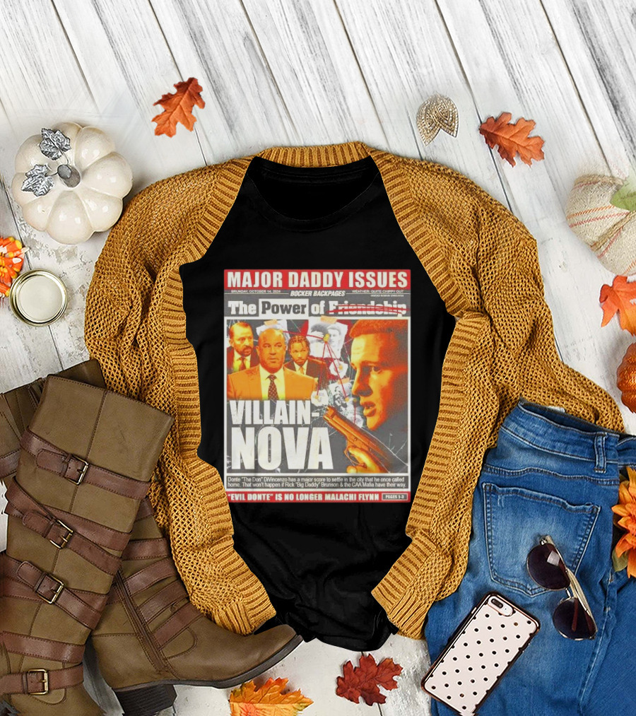 Major Daddy Issues The Power of Friendship Villain Nova Evil Donte No Longer Malachi Flynn Pages 1-3 T-Shirt