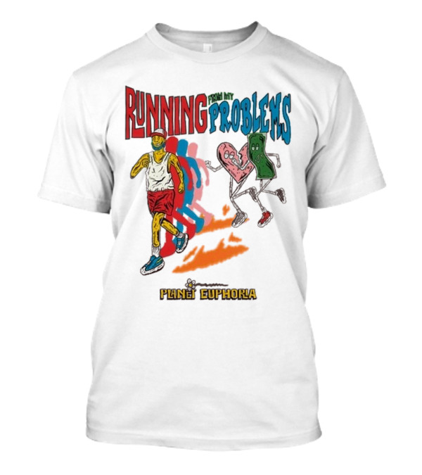 Running From My Problems Planet Euphoria T-Shirt