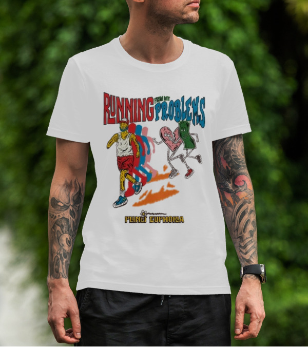 Running From My Problems Planet Euphoria T-Shirt