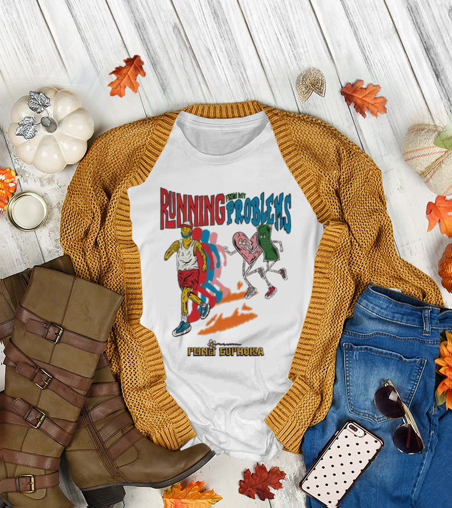 Running From My Problems Planet Euphoria T-Shirt