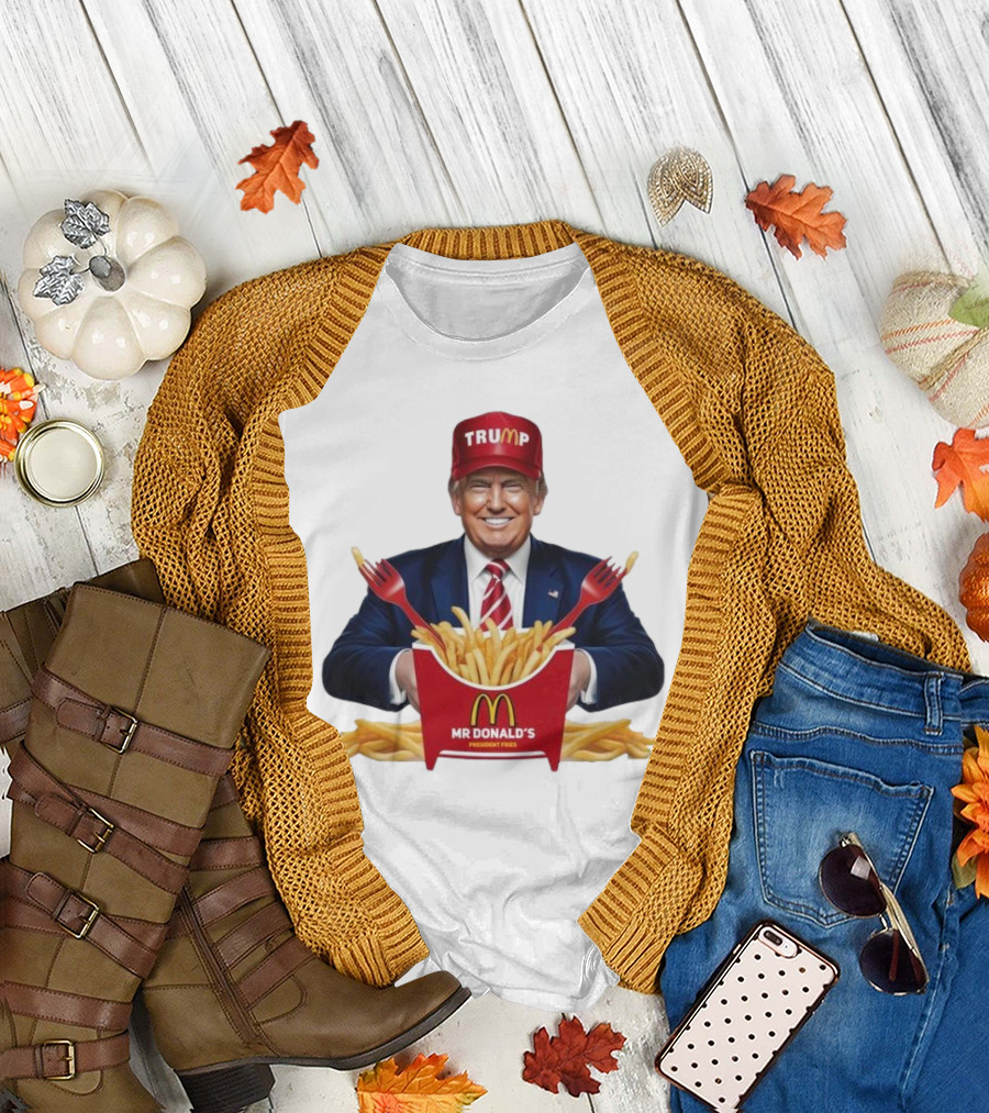 Trump Mr Donald’s President Fries at McDonald’s T-Shirt