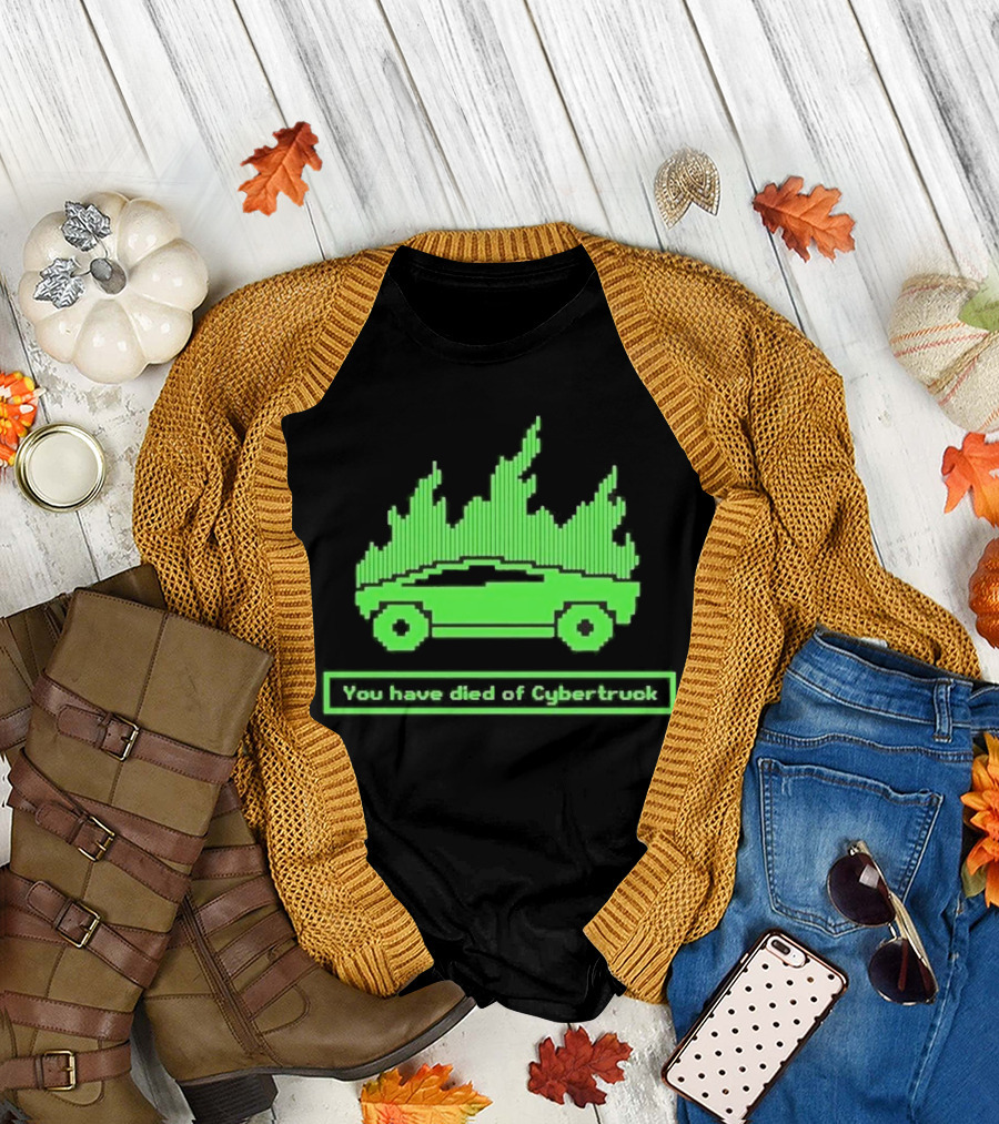 You Have Died of Cybertruck Green Pixel Art Burning Cybertruck T-Shirt