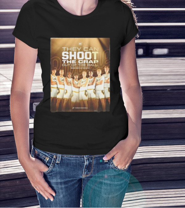 Purdue Basketball They Can Shoot The Crap Out Of The Ball Braden Smith On Teammates T-Shirt
