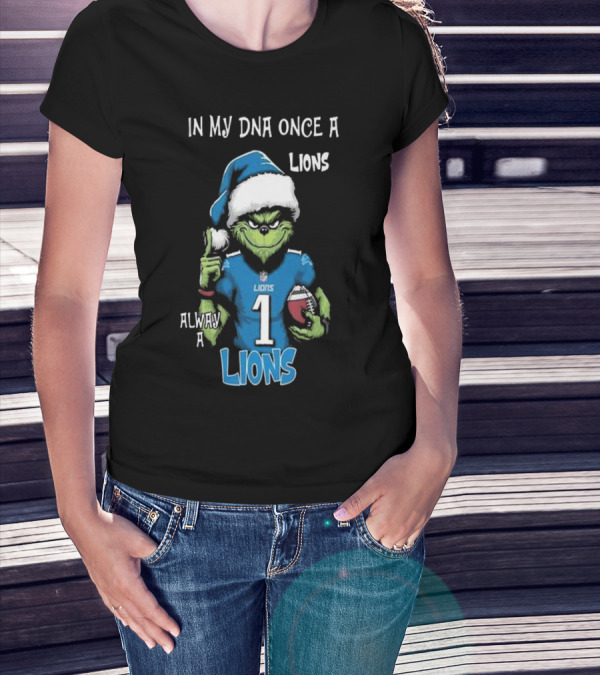 In My DNA Once A Lions Always A Lions Christmas Grinch NFL T-Shirt