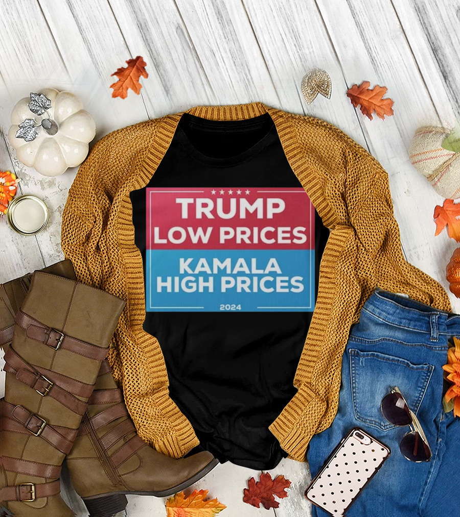 Trump Low Prices Kamala High Prices 2024 Campaign Political T-Shirt