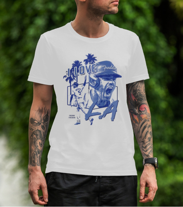 I Love Freddie Freeman Los Angeles Dodgers LA T-Shirt