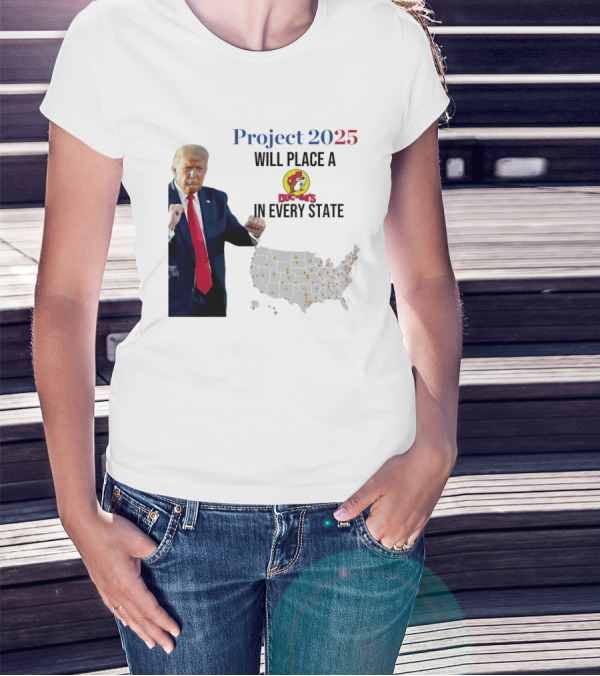 Project 2025 Will Place A Buc-ee's In Every State Map T-Shirt