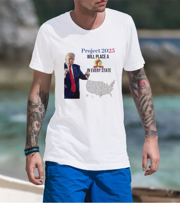 Project 2025 Will Place A Buc-ee's In Every State Map T-Shirt