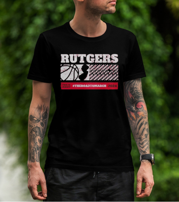 Rutgers Scarlet Knights Basketball This Is Jersey #TheRoadToMarch T-Shirt
