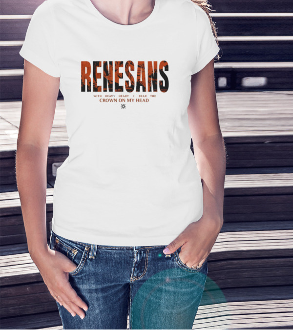 RENESANS With Heavy Heart I Bear The Crown On My Head T-Shirt