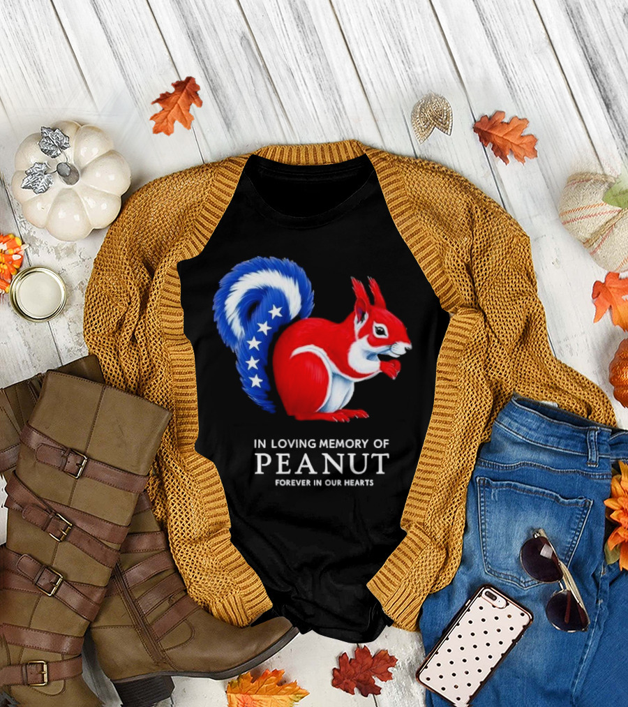 In Loving Memory of Peanut Squirrel Forever in Our Hearts T-Shirt