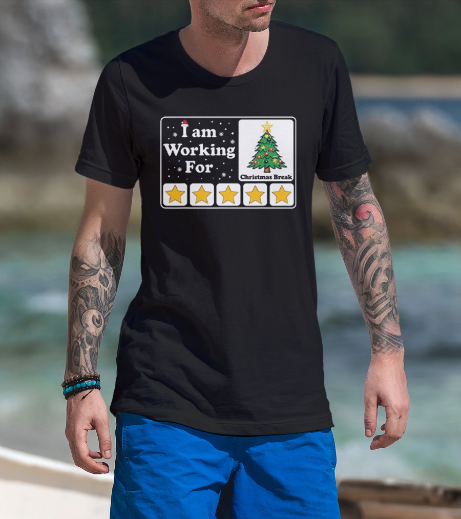 I Am Working For Five-Star Christmas Break T-Shirt
