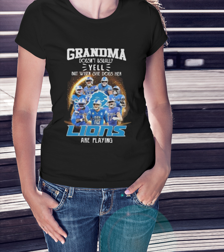 Grandma Doesn’t Usually Yell But When She Does Her Lions Are Playing T-Shirt