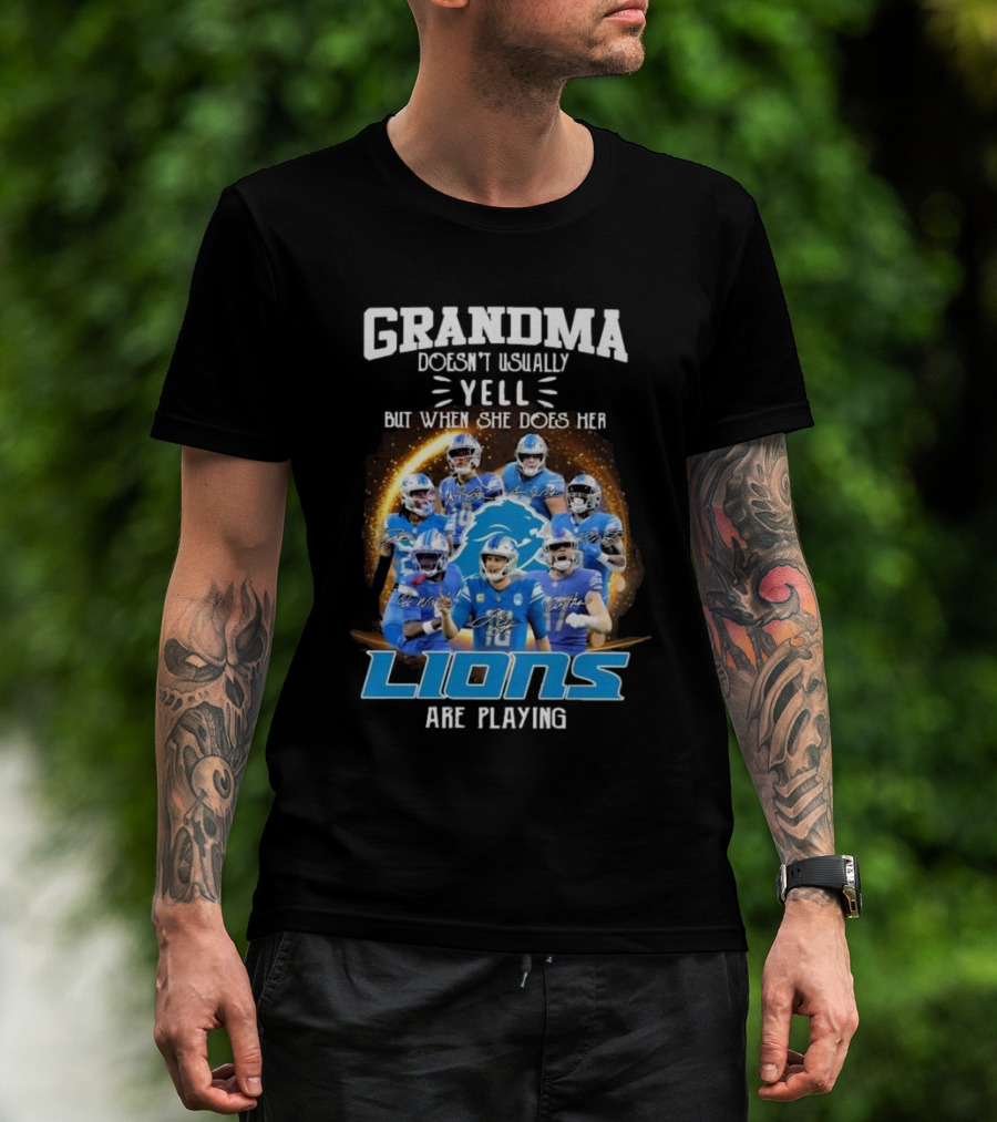Grandma Doesn’t Usually Yell But When She Does Her Lions Are Playing T-Shirt