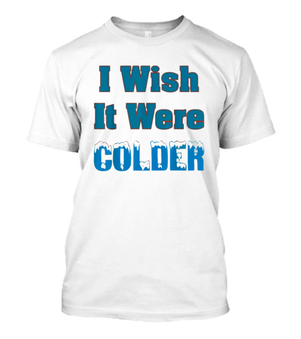 I Wish It Were Colder Miami Dolphins T-Shirt