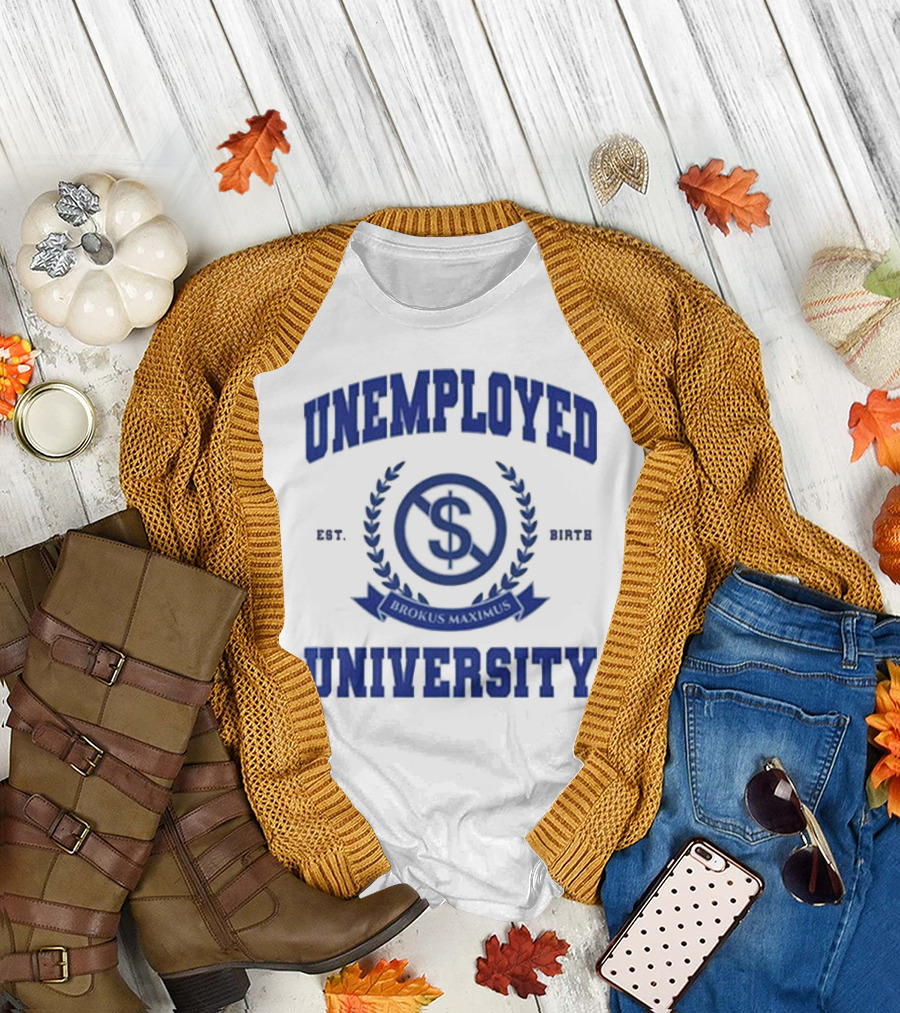 Unemployed University Est. Birth Brokus Maximus Dollar Sign Laurel Crest T-Shirt