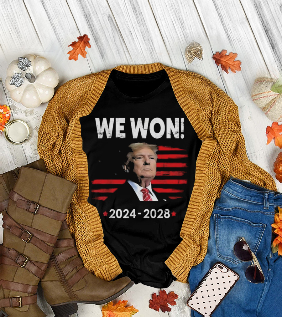 We Won Trump 2024-2028 T-Shirt