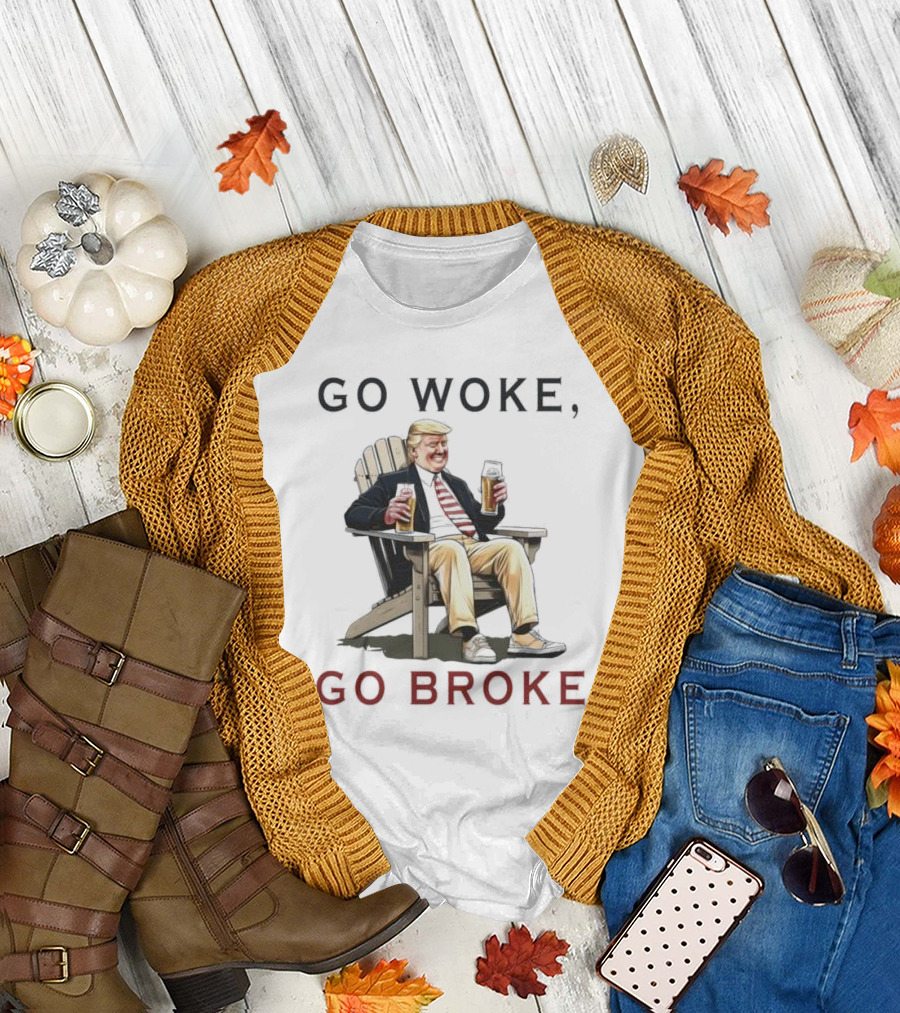 GO WOKE GO BROKE Trump Drinking Beer Sitting in Chair T-Shirt
