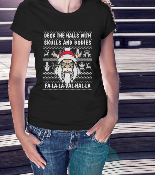 Deck The Halls With Skulls And Bodies Fa-La-La-Val-Hal-La Viking Christmas T-Shirt