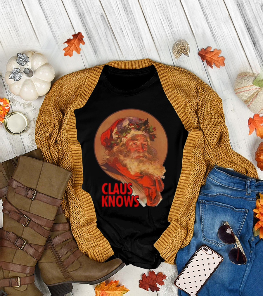 Claus Knows Vintage Santa Claus Christmas Funny Holiday Meme T-Shirt
