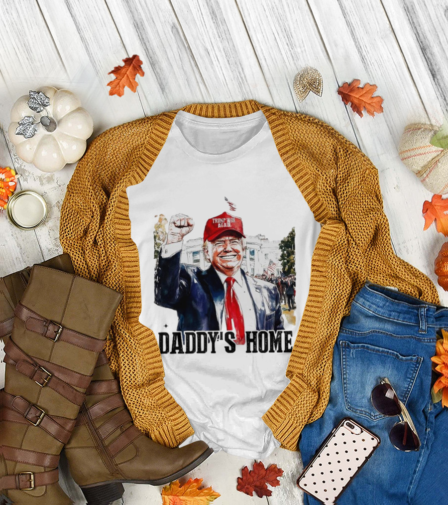 Trump Won 2024 Daddy's Home White House Red Cap T-Shirt