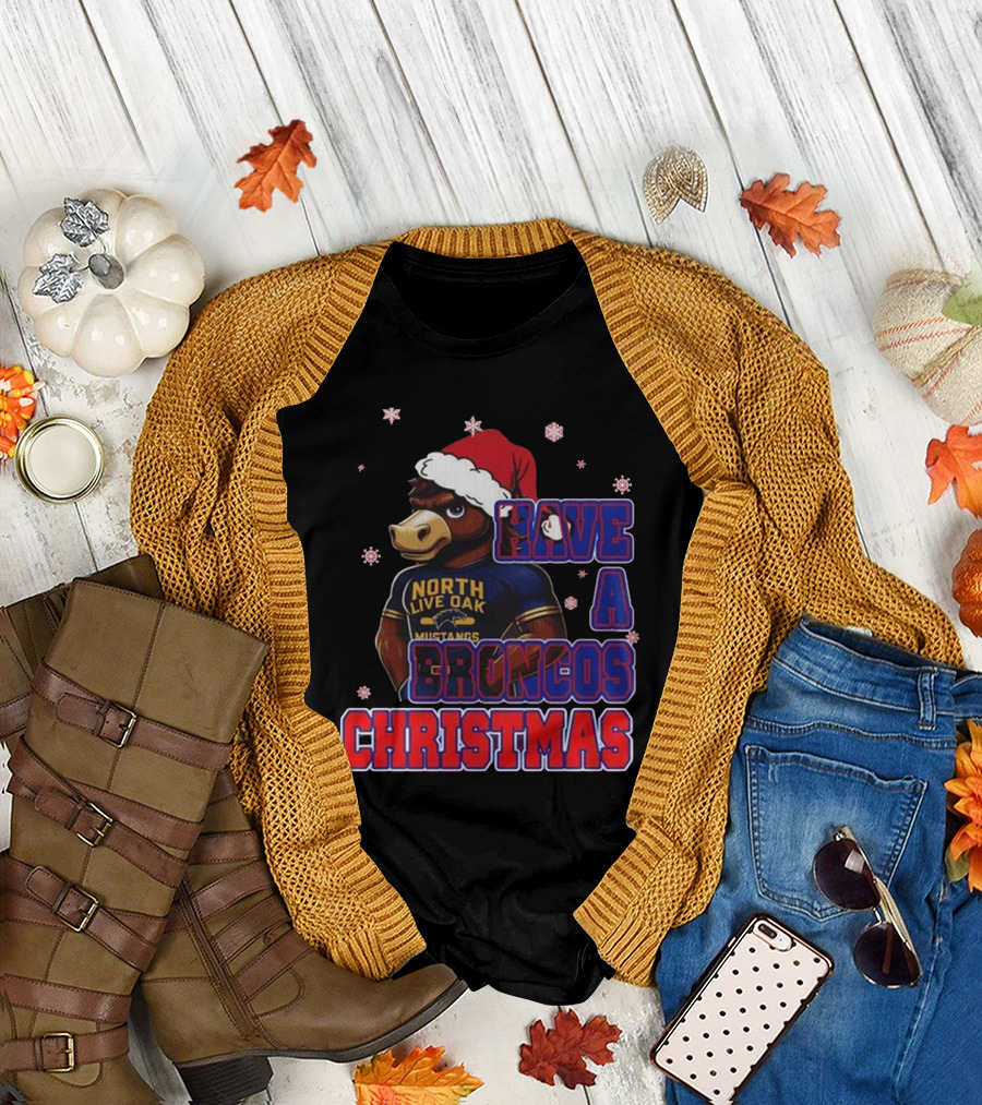 Have a Broncos Christmas North Live Oak Mustangs Santa T-Shirt