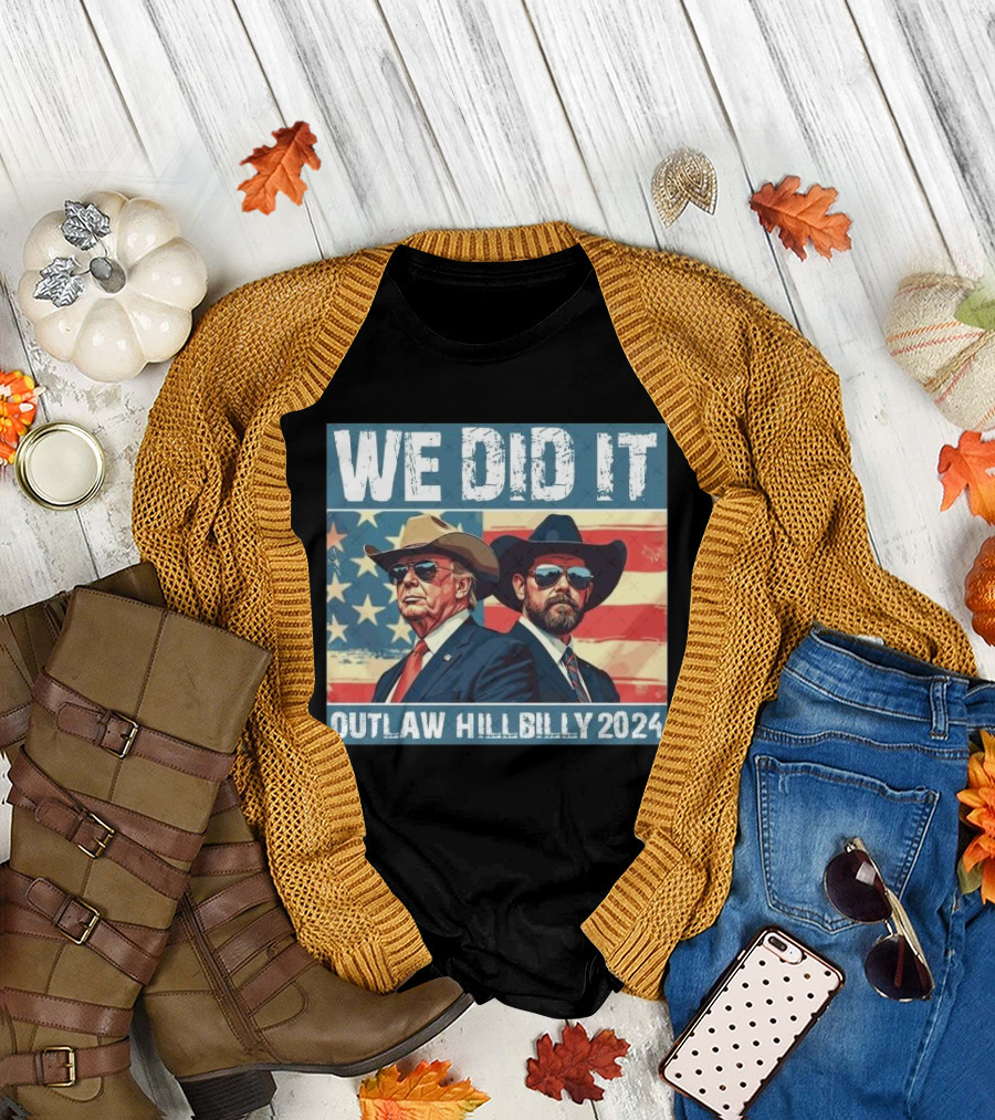 We Did It Outlaw Hillbilly 2024 Trump Vance American Flag T-Shirt
