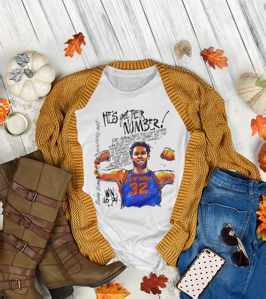 He;s Got Their Number Karl-Anthony Towns New York Knicks Win 116-94 T-Shirt
