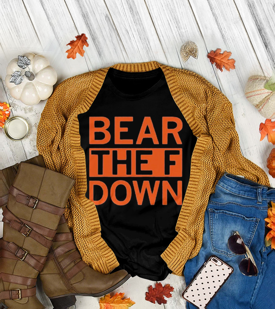 BEAR THE F DOWN Chicago Football T-Shirt