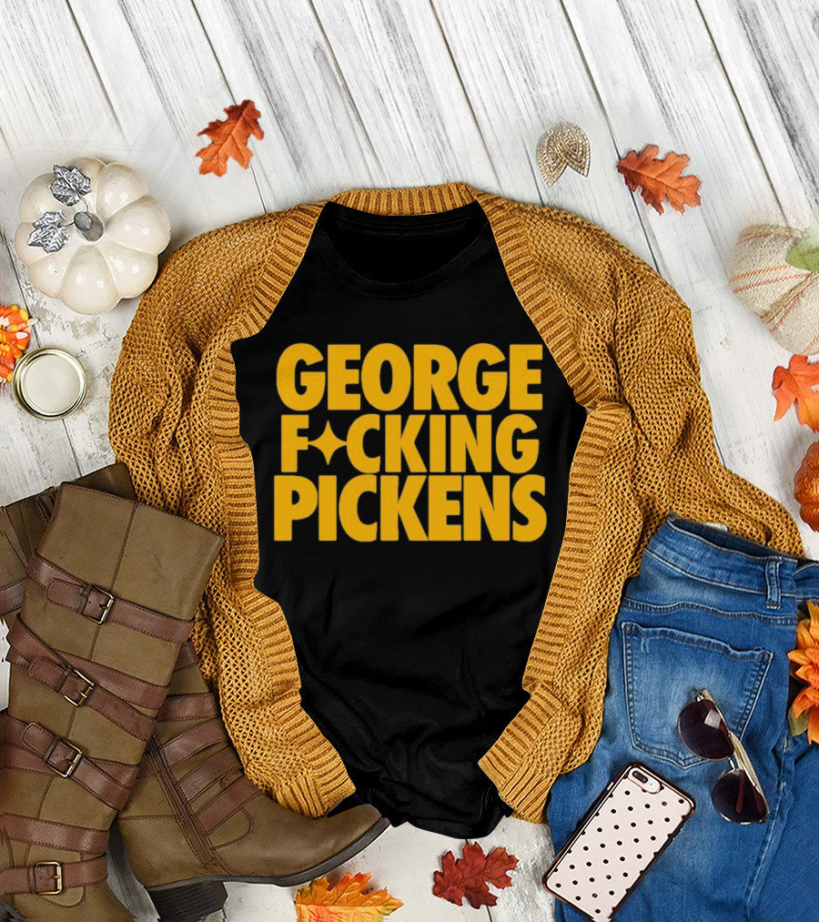 George Fvcking Pickens Pittsburgh Steelers Fan Favorite Star Player T-Shirt