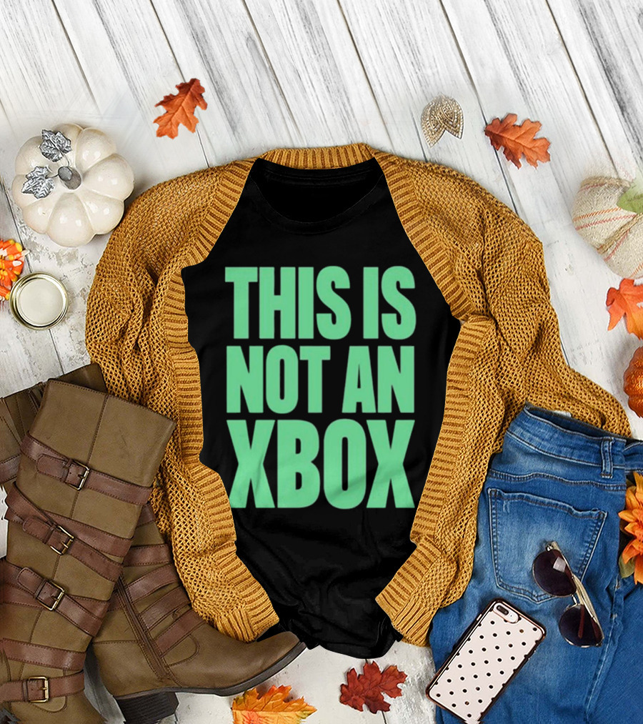 This Is Not An Xbox Gaming Console Fan Message T-Shirt