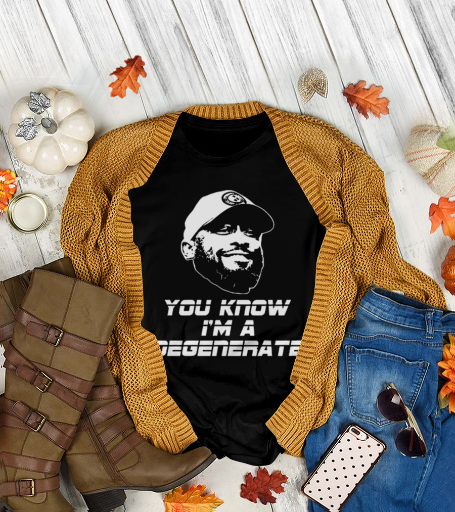 You Know I'm A Degenerate Mike Tomlin Amanda Vance T-Shirt