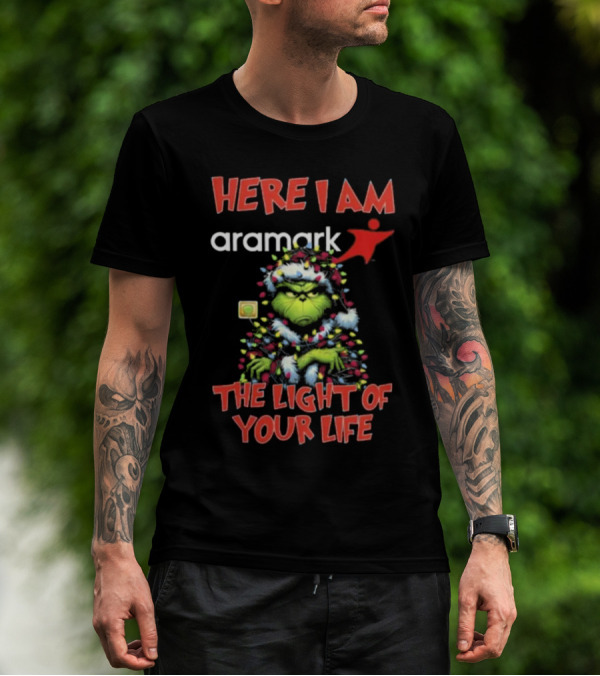 Here I Am Aramark Grinch The Light Of Your Life Christmas Lights T-Shirt