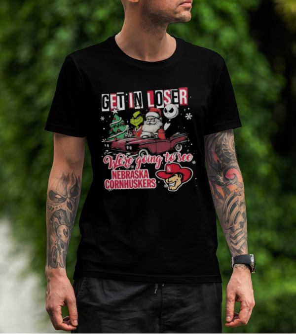 Get In Loser Santa Grinch Jack Skellington Driving To Nebraska Cornhuskers Christmas T-Shirt