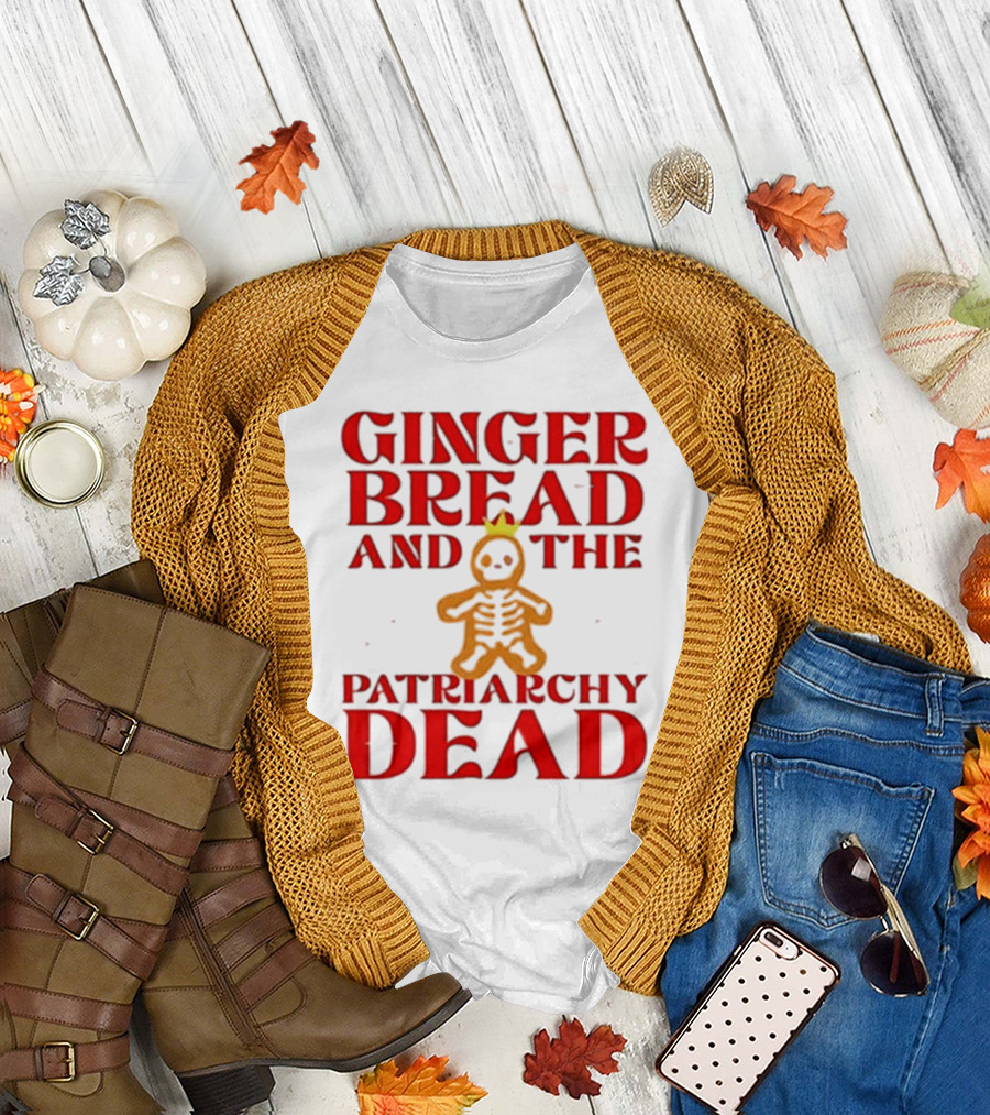 Gingerbread And The Patriarchy Dead Christmas Cookie T-Shirt