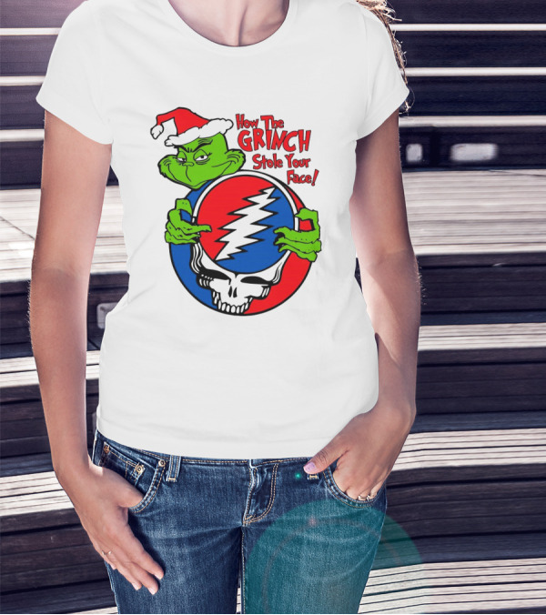 How The Grinch Stole Your Face Grateful Dead Christmas T-Shirt