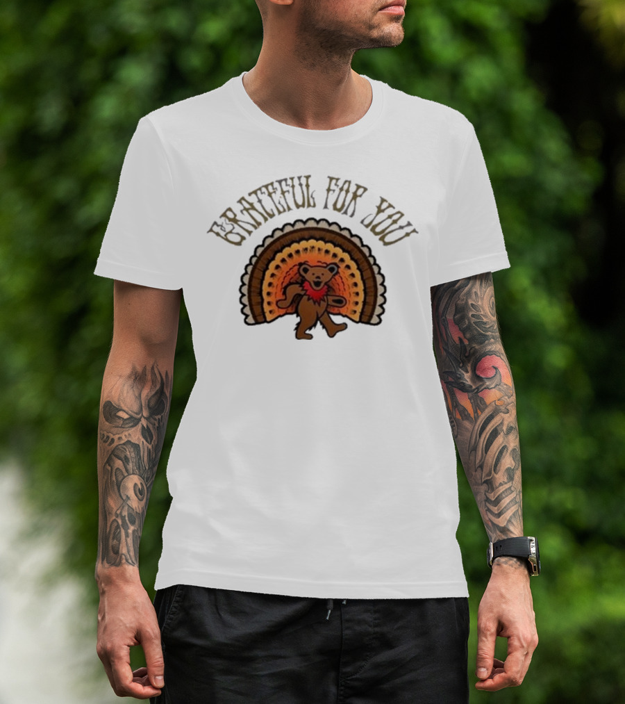 Grateful For You Dancing Bear Turkey Fan T-Shirt