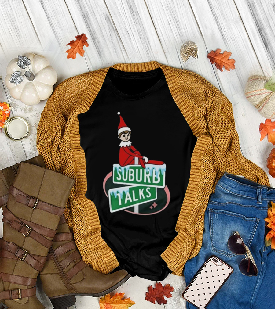 Suburb Talks Elf On The Shelf Street Sign Christmas T-Shirt