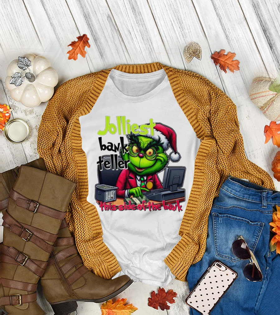 Jolliest Bank Teller Grinch This Side Of The Bank Merry Christmas T-Shirt