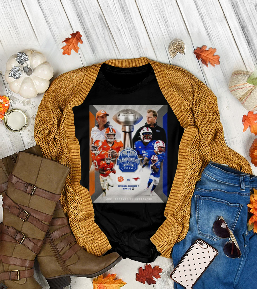 ACC Championship 2024 Clemson vs SMU Saturday December 7 Accomplish Greatness T-Shirt