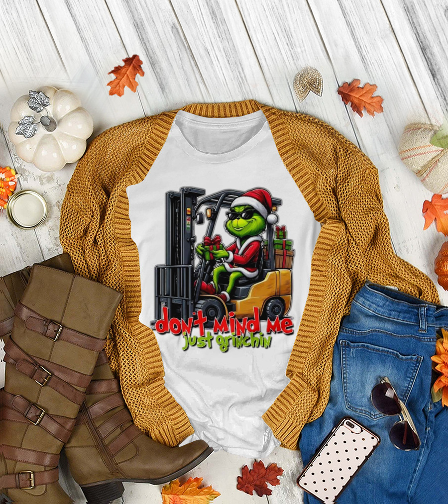 Don't Mind Me Just Grinchin Merry Christmas Santa Grinch on Forklift T-Shirt