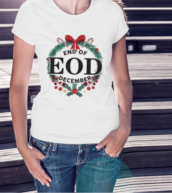 End Of EOD December Holiday Wreath T-Shirt