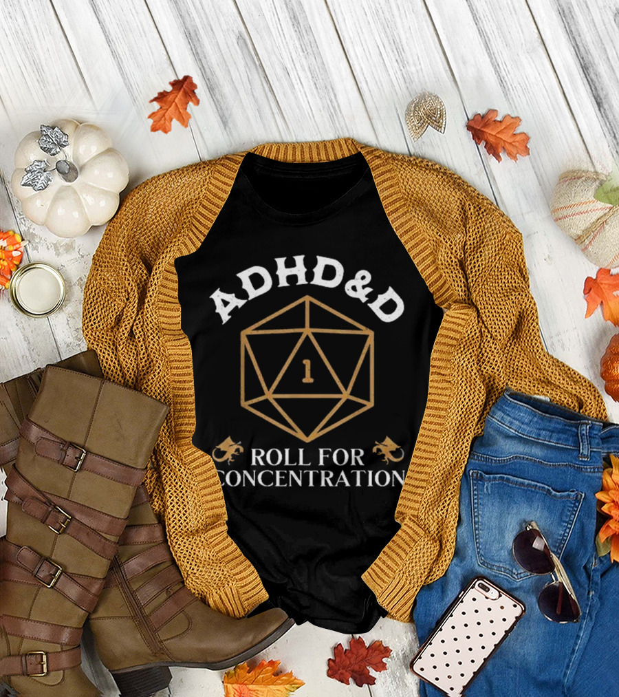 ADHD&D Roll For Concentration 1 D&D Dice Dragons T-Shirt