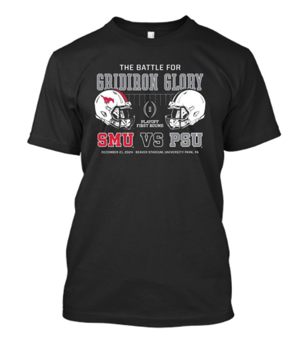 The Battle For Gridiron Glory Playoff First Round SMU Vs PSU December 21 2024 Beaver Stadium University Park PA T-Shirt