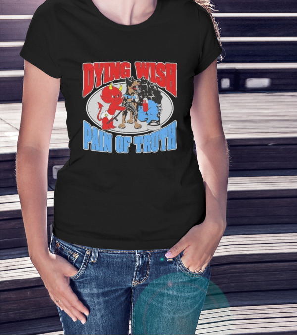Dying Wish Pain Of Truth Devil And Dog Confrontation T-Shirt
