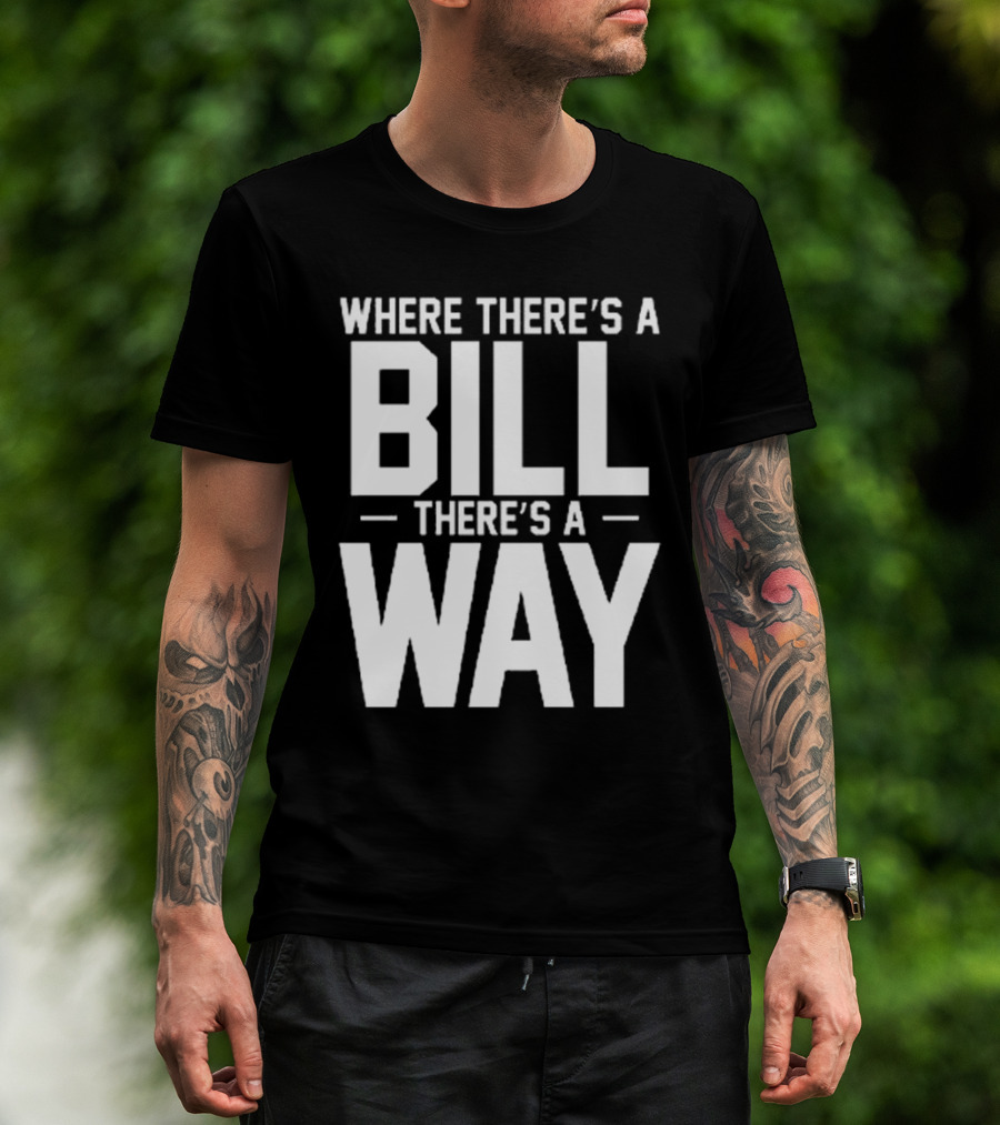 UNC Football Where There’s A Bill There’s A Way T-Shirt