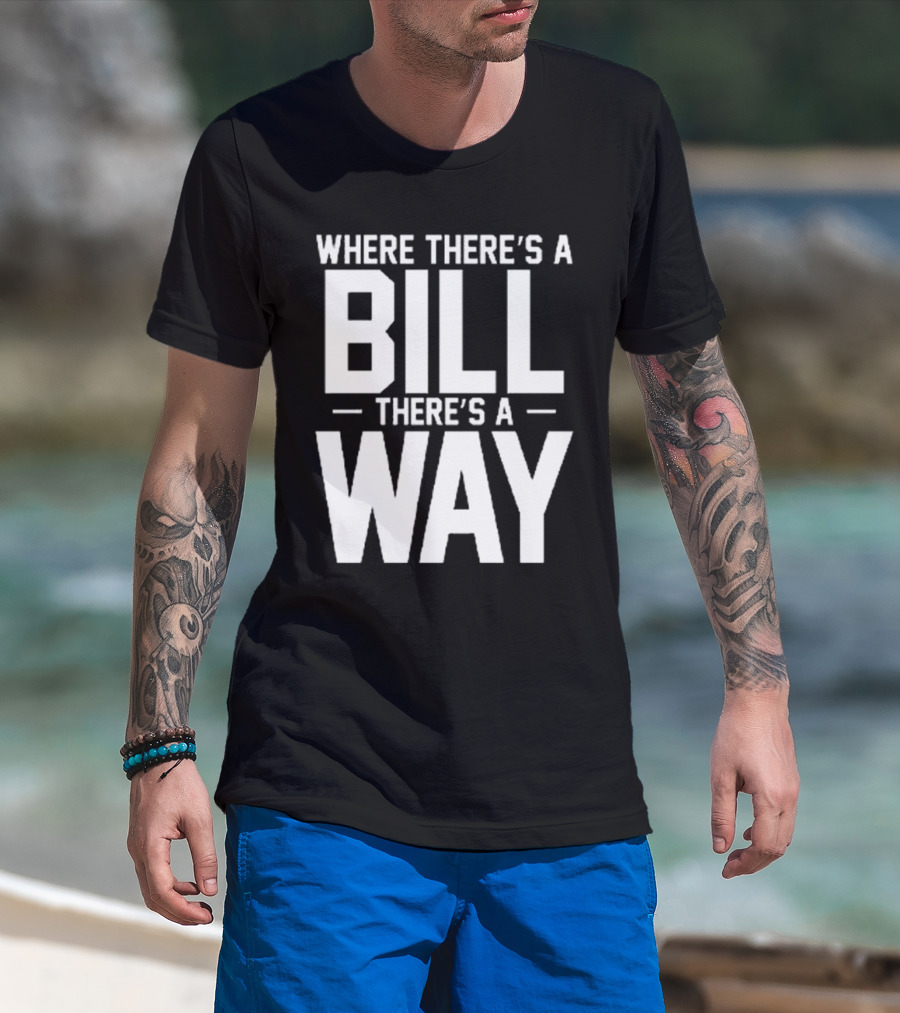 UNC Football Where There’s A Bill There’s A Way T-Shirt
