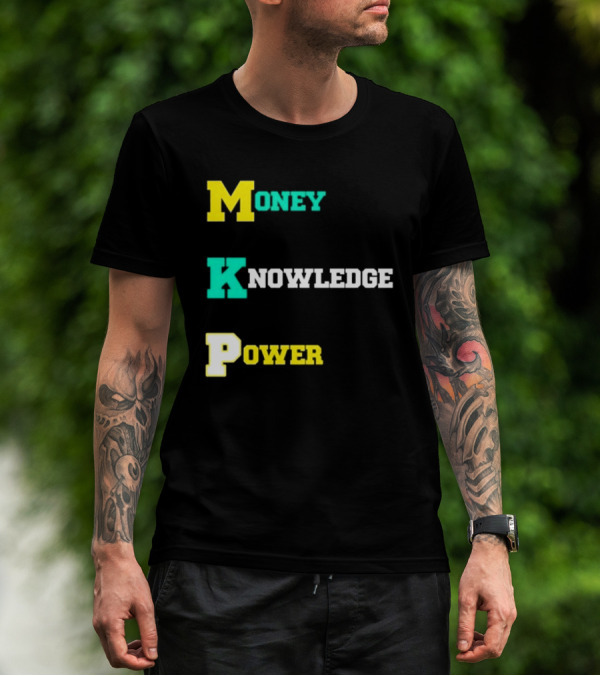 Money Knowledge Power T-Shirt