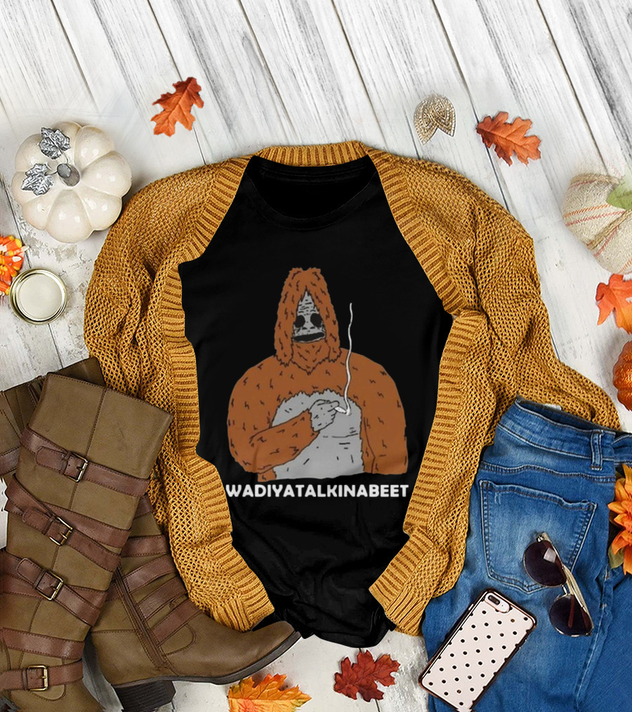 Wadiyatalkinabeet Sassy The Sasquatch Holding Smoking Item T-Shirt